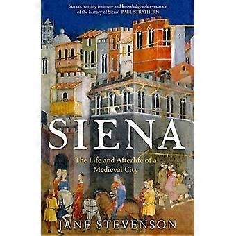 Siena: Livet och efterlivet i en medeltida stad