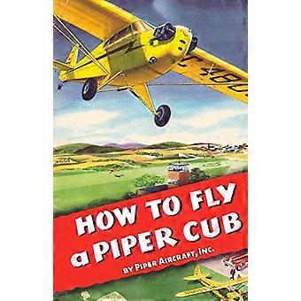 Wie man eine Piper Cub fliegt