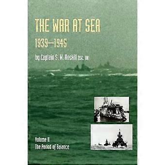 War At Sea 1939-45 Volume Ii The Period Of Balanceofficial History Of The Second - S. W. Roskill