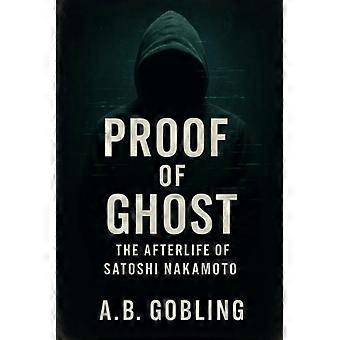 Prueba de fantasmas: La vida después de la muerte de Satoshi Nakamoto