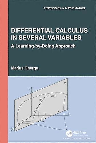 Differential Calculus in Several Variables A Learning by Doing Approach