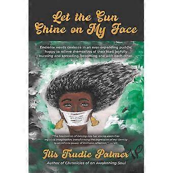 Let The Sun Shine On My Face - Palmer, Ilis, Trudie - Paperback - en Book