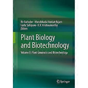 Plant biology and biotechnology volume ii plant genomics and biotechnology