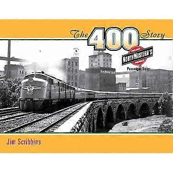 400 tarina: Chicago ja North Western Premier matkustajajunien (Fesler Lampert Minnesota Heritage kirja)