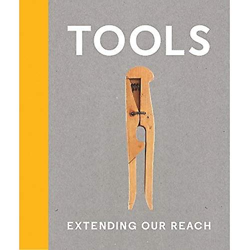 Tools: Extending Our Reach