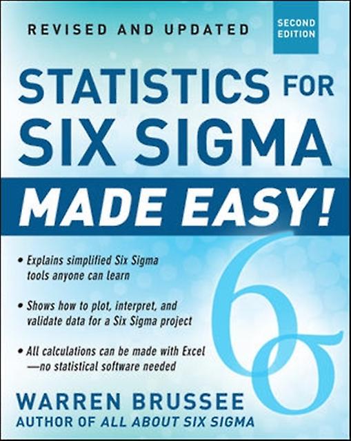 Statistics For Six Sigma Made Easy Revised And Expanded Second Edition by Warren Brussee Paperback