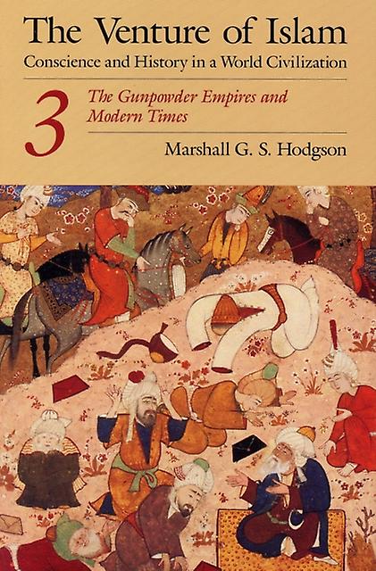 Venture Of Islam Volume 3 by Marshall G. S. Hodgson Paperback