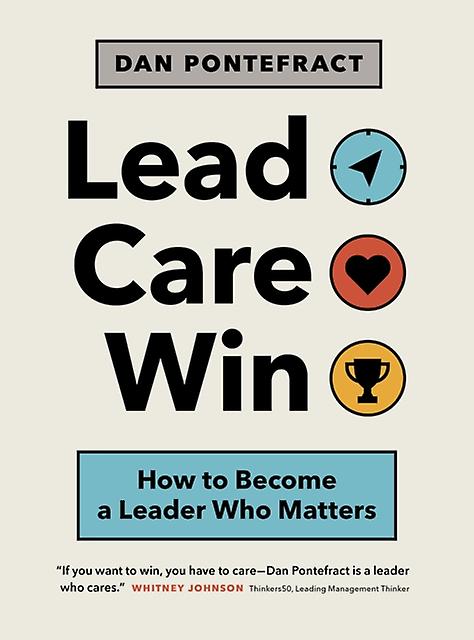 Lead. Care. Win. by Dan Pontefract Paperback