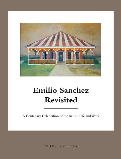 Emilio Sanchez Revisited by Oscar Riera Ojeda Publishers Limited Hardback Book