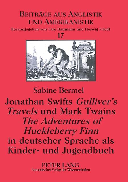 Jonathan Swifts Gullivers Travels Und Mark Twains The Adventures Of Huckleberry by Sabine Bermel Paperback