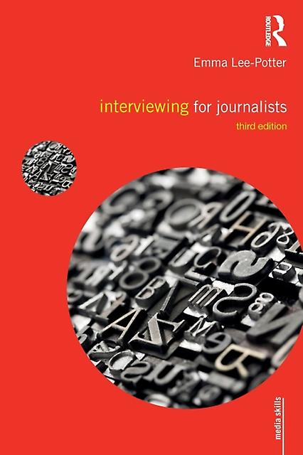 Interviewing For Journalists by Emma LeePotter Paperback