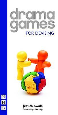 Drama Games For Devising by Jessica Swale Paperback