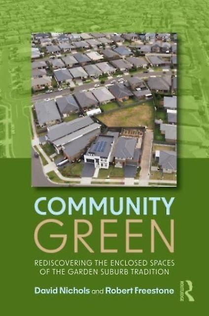 Community Green - Freestone, Robert - Landscape architecture and design - Taylor & Francis Ltd - Paperback