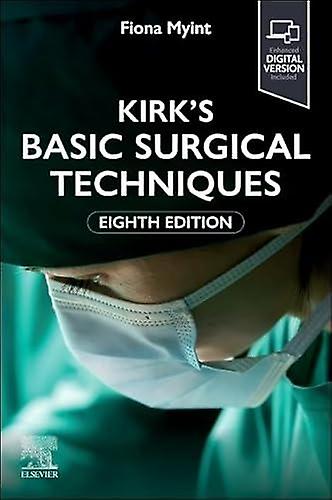 Kirk's Basic Surgical Techniques - Myint, Fiona - Surgical techniques - Elsevier Health Sciences - Paperback