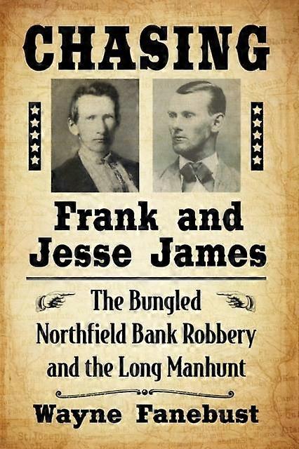 Chasing Frank And Jesse James by Wayne Fanebust Paperback Book