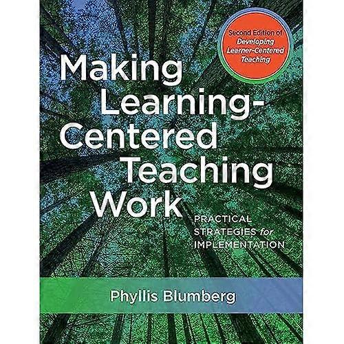 Making Learning-Centered Teaching Work: Practical Strategies for Implementation