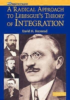 A Radical Approach to Lebesgue's Theory of Integration Mathematical Association of America Textbooks