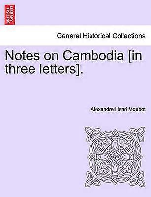 Notes on Cambodia in three letters