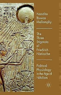 The Three Stigmata of Friedrich Nietzsche