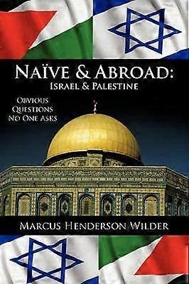 Nave  Abroad Israel  Palestine Obvious Questions No One Asks