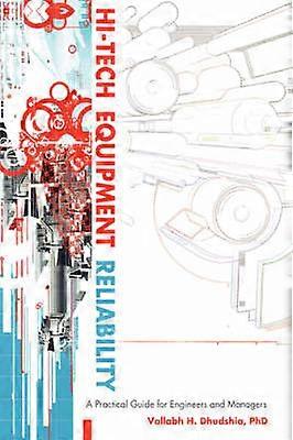 HiTech Equipment Reliability A Practical Guide for Engineers and Managers