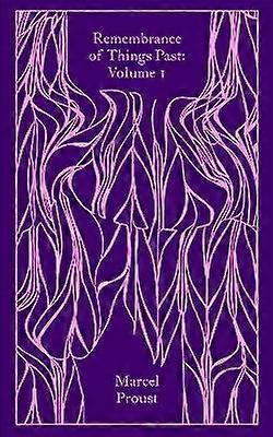 Remembrance of Things Past: Volume 1