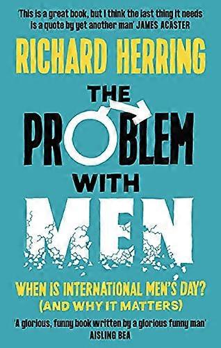 The Problem with Men: When is it International Mens Day? (and why it matters)