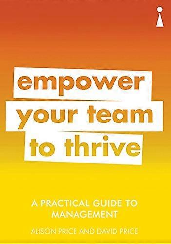 A Practical Guide to Management: Empower Your Team to Thrive