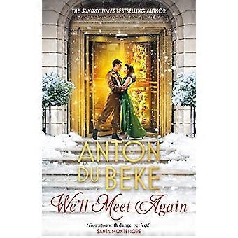 No tavataan taas - romanttinen uusi romaani Sunday Timesin bestseller-kirjailijalta Anton Du Bekeltä
