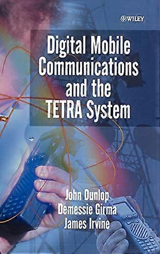 Digital Mobile Communications and the TETRA System