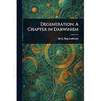 La dégénérescence : un chapitre du darwinisme
