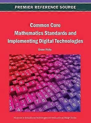 Common Core Mathematics Standards and Implementing Digital Technologies