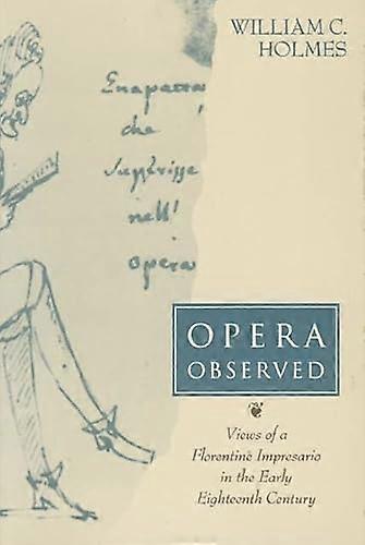 Opera Observed: Views of a Florentine Impresario in the Early Eighteenth Century