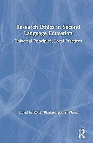 Research Ethics in Second Language Education: Universal Principles Local Practices