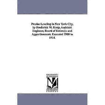 Precise Leveling In New York City By Frederick W. Koop Assistant Engineer - York - en Book