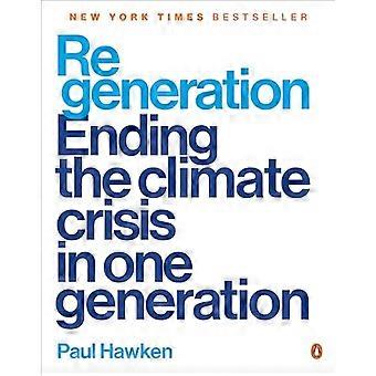 Regeneration: Die Klimakrise in einer Generation beenden