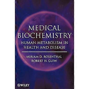 Medizinische Biochemie: Menschlicher Stoffwechsel in Gesundheit und Krankheit