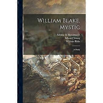 William Blake, Mistico: uno studio