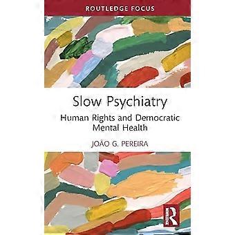 Langzame psychiatrie: mensenrechten en democratische geestelijke gezondheid