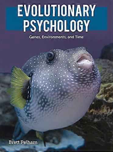 Evolutionary Psychology: Genes, Environments, and Time