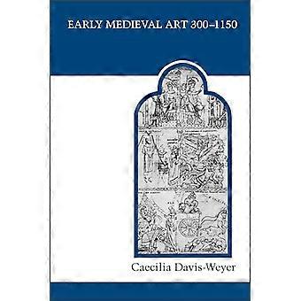 Early Medieval Art 300 1150 Sources and Documents