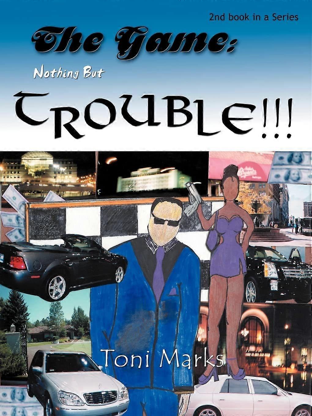 The game nothing but trouble