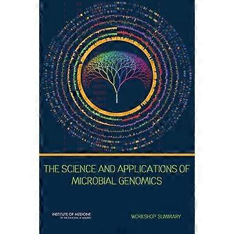Science And Applications Of Microbial Genomics - Forum on Microbial Threats