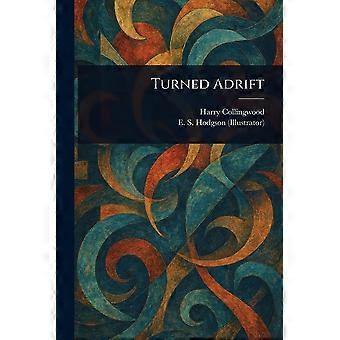 Turned adrift