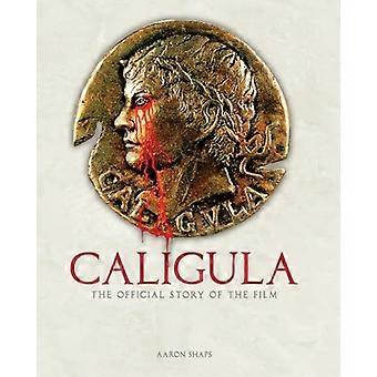 Caligula : l'histoire officielle du film