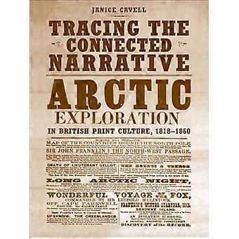 Tracing the Connected Narrative Arctic Exploration in British Print Culture 1818 1860