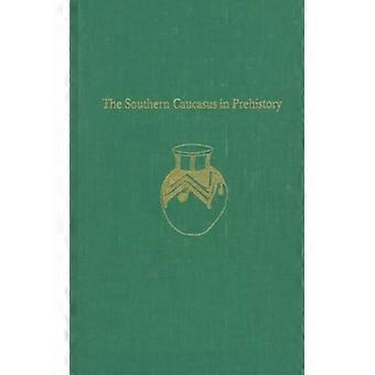 Southern Caucasus In Prehistory Stages Of Cultural And Socioeconomic Development - K. Kh. Kushnareva - Hardcover - English Book - History