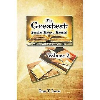 The Greatest Stories Ever. Retold Volume 2 - Ross T. Lucas - Paperback - en Book