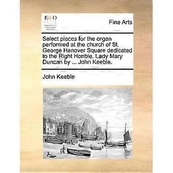 Select Pieces For The Organ Performed At The Church Of St. George Hanover Square - John Keeble - Paperback - en Book