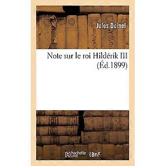 Note Sur Le Roi Hildrik Iii - Jules Doinel - Paperback - English Book - History